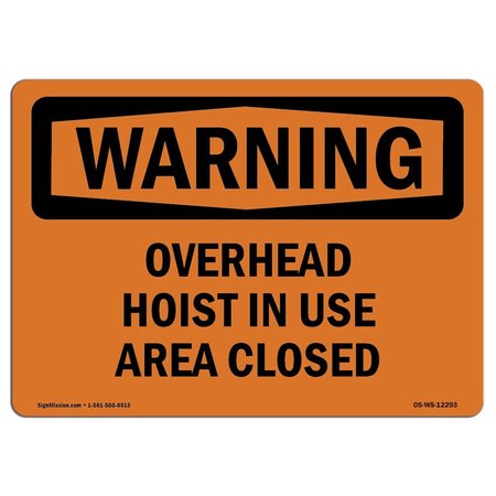SIGNMISSION OSHA Sign, Overhead Hoist In Use Area Closed, 10in X 7in Rigid Plastic, 7" W, 10" L, Landscape OS-WS-P-710-L-12293